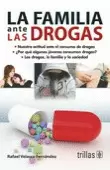 FAMILIA ANTE LAS DROGAS, LA