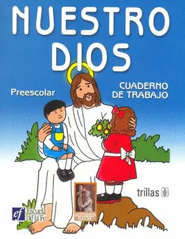NUESTRO DIOS. PREESCOLAR CUADERNO DE TRABAJO