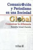 COMUNICACION Y PERIODISMO EN UNA SOCIEDAD GLOBAL