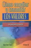 COMO ENSEÑAR Y TRANSMITIR LOS VALORES