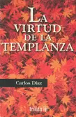 VIRTUD DE LA TEMPLANZA, LA