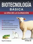BIOTECNOLOGIA BASICA: LA ERA DE LA CLONACION