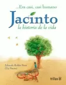 ERA CASI, CASI HUMANO. JACINTO, LA HISTORIA DE LA VIDA