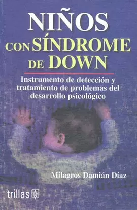 NIÑOS CON SINDROME DE DOWN: INSTRUMENTO DE DETECCION Y TRATAMIENTO DE