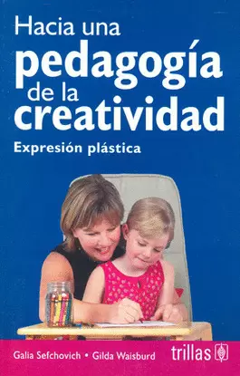 HACIA UNA PEDAGOGIA DE LA CREATIVIDAD