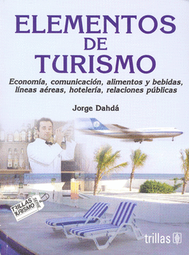 ELEMENTOS DE TURISMO: ECONOMIA, COMUNICACION, ALIMENTOS Y BEBIDAS,
