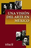 UNA VISION DEL ARTE EN MEXICO