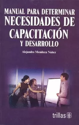 MANUAL PARA DETERMINAR NECESIDADES DE CAPACITACION Y DESARROLLO