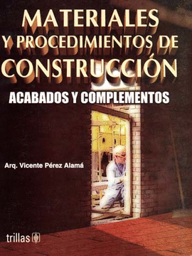 MATERIALES Y PROCEDIMIENTOS DE CONSTRUCCION: ACABADOS Y COMPLEMENTOS