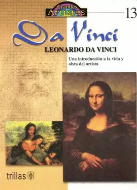 LEONARDO DA VINCI: UNA INTRODUCCION A LA VIDA Y OBRA DEL ARTISTA. TOMO 13