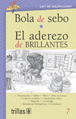 BOLA DE SEBO Y EL ADEREZO DE BRILLANTES, VOLUMEN 7