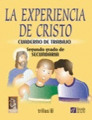 LA EXPERIENCIA DE CRISTO: CUADERNO DE TRABAJO: SEGUNDO GRADO DE SECUNDARIA