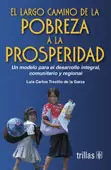 EL LARGO CAMINO DE LA POBREZA A LA PROSPERIDAD