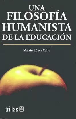 UNA FILOSOFIA HUMANISTA DE LA EDUCACION