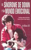 EL SÍNDROME DE DOWN Y SU MUNDO EMOCIONAL