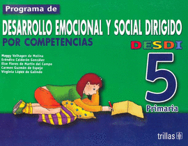 DESDI 5 PRIMARIA: PROGRAMA DE DESARROLLO EMOCIONAL Y SOCIAL DIRIGIDO POR