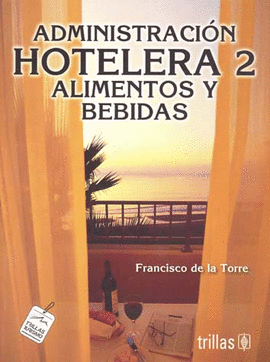ADMINISTRACION HOTELERA ALIMENTOS Y BEBIDAS