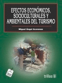 EFECTOS ECONOMICOS, SOCIOCULTURALES Y AMBIENTALES DEL TURISMO