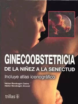 GINECOOBSTETRICIA: DE LA NIÑEZ A LA SENECTUD
