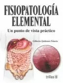 FISIOPATOLOGÍA ELEMENTAL: UN PUNTO DE VISTA PRÁCTICO