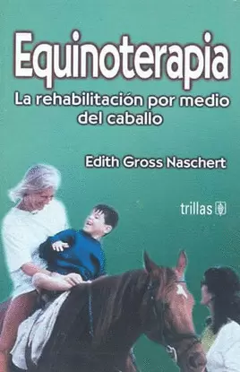 EQUINOTERAPIA: LA REHABILITACION POR MEDIO DEL CABALLO