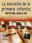 LA EDUCACION DE LA PRIMERA INFANCIA: RETO DEL SIGLO XXI