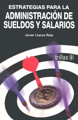 ESTRATEGIAS PARA LA ADMINISTRACIÓN DE SUELDOS Y SALARIOS