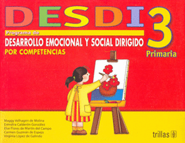 DESDI 3 PRIMARIA: PROGRAMA DE DESARROLLO EMOCIONAL Y SOCIAL DIRIGIDO POR