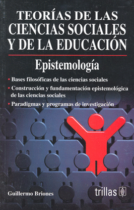 TEORIAS DE LAS CIENCIAS SOCIALES Y DE LA EDUCACION: EPISTEMOLOGIA