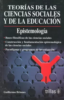 TEORIAS DE LAS CIENCIAS SOCIALES Y DE LA EDUCACION: EPISTEMOLOGIA