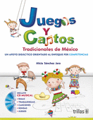 JUEGOS Y CANTOS TRADICIONALES DE MEXICO. INCLUYE CD MUSICAL