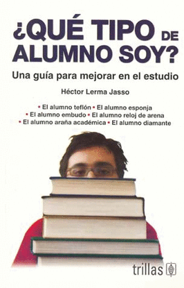 QUE TIPO DE ALUMNO SOY? : UNA GUIA PARA MEJORAR EN EL ESTUDIO