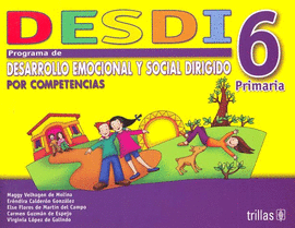 DESDI 6 PRIMARIA: PROGRAMA DE DESARROLLO EMOCIONAL Y SOCIAL DIRIGIDO POR