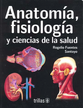 ANATOMIA FISIOLOGIA Y CIENCIAS DE LA SALUD