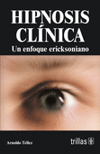 HIPNOSIS CLINICA: UN ENFOQUE ERICKSONIANO