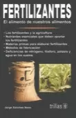 FERTILIZANTES: EL ALIMENTO DE NUESTROS ALIMENTOS