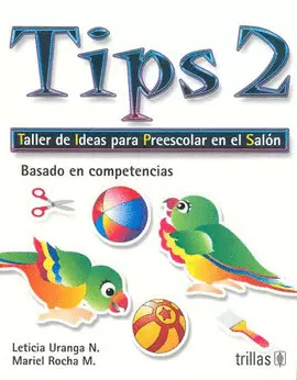 TIPS 2: TALLER DE IDEAS PARA PREESCOLAR EN EL SALON, BASADO EN COMPETENCIAS