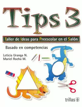 TIPS 3: TALLER DE IDEAS PARA PREESCOLAR EN EL SALON, BASADO EN COMPETENCIAS