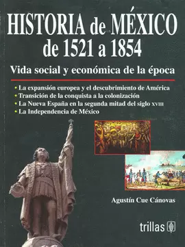 HISTORIA DE MEXICO DE 1521 A 1854