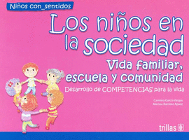LOS NIÑOS EN LA SOCIEDAD: VIDA FAMILIAR, ESCUELA Y COMUNIDAD