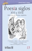 POESIA SIGLOS XVI Y XVII: SELECCION DE POEMAS ESPAÑOLES, VOLUMEN 15