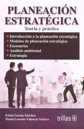 PLANEACION ESTRATEGICA, TEORIA Y PRACTICA