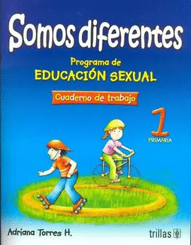 SOMOS DIFERENTES: PROGRAMA DE EDUCACION SEXUAL 1, PRIMARIA: CUADERNO DE