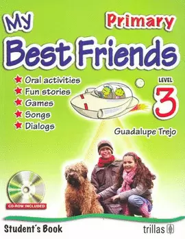 MY BEST FRIENDS: STUDENT´S BOOK, LEVEL 3, PRIMARY. CD-ROM INCLUDED