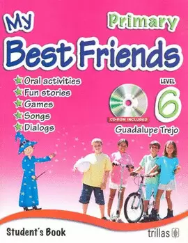 MY BEST FRIENDS: STUDENT´S BOOK, LEVEL 6, PRIMARY. CD-ROM INCLUDED