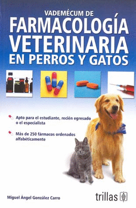 VADEMECUM DE FARMACOLOGIA VETERINARIA EN PERROS Y GATOS