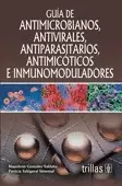 GUÍA DE ANTIMICROBIANOS, ANTIVIRALES, ANTIPARASITARIOS, ANTIMICÓTICOS E