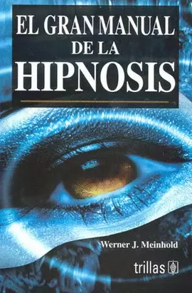EL GRAN MANUAL DE LA HIPNOSIS