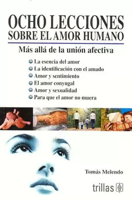 OCHO LECCIONES SOBRE EL AMOR HUMANO: MÁS ALLÁ DE LA UNIÓN AFECTIVA