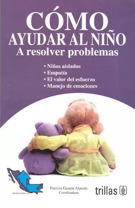 COMO AYUDAR AL NIÑO: A RESOLVER PROBLEMAS
